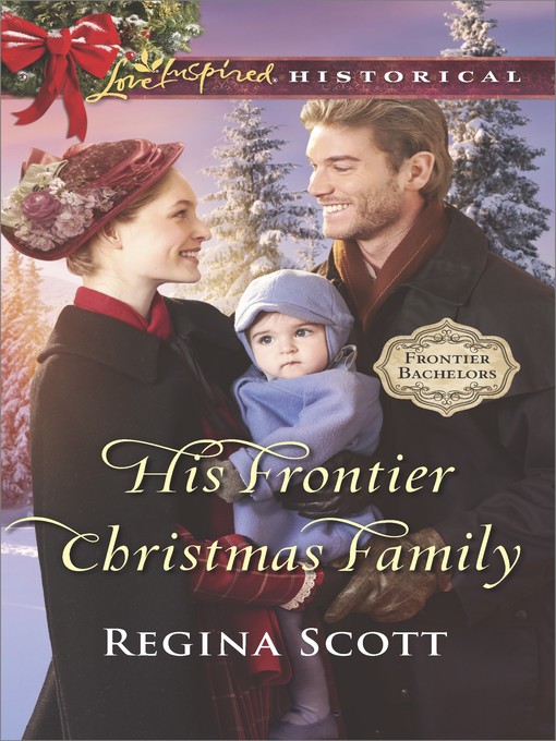 Title details for His Frontier Christmas Family by Regina Scott - Available